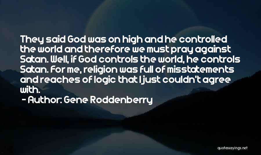 Couldn't Agree More Quotes By Gene Roddenberry