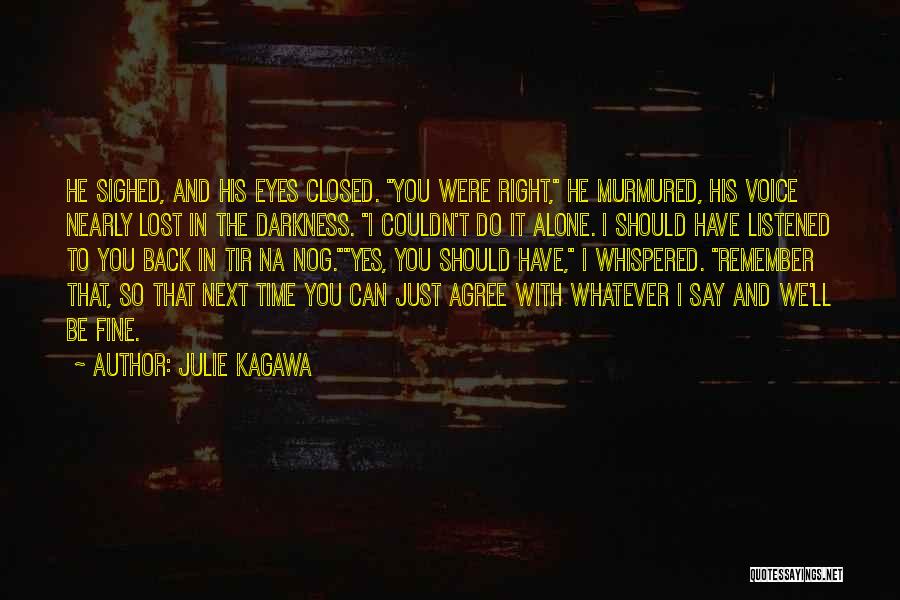 Couldn't Agree More Quotes By Julie Kagawa