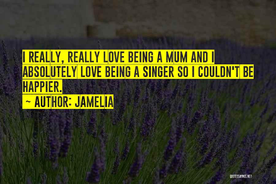 Couldn't Be Happier Love Quotes By Jamelia