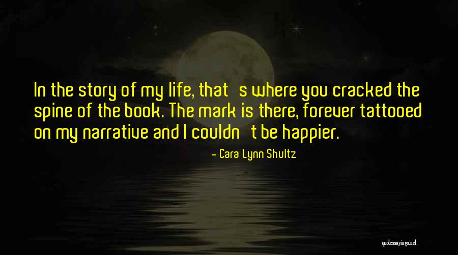 Couldn't Be Happier With Life Quotes By Cara Lynn Shultz Couldn't Be Happier With Life Quotes By Cara Lynn Shultz