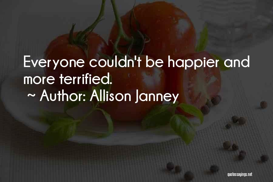 Couldn't Be Happier With You Quotes By Allison Janney