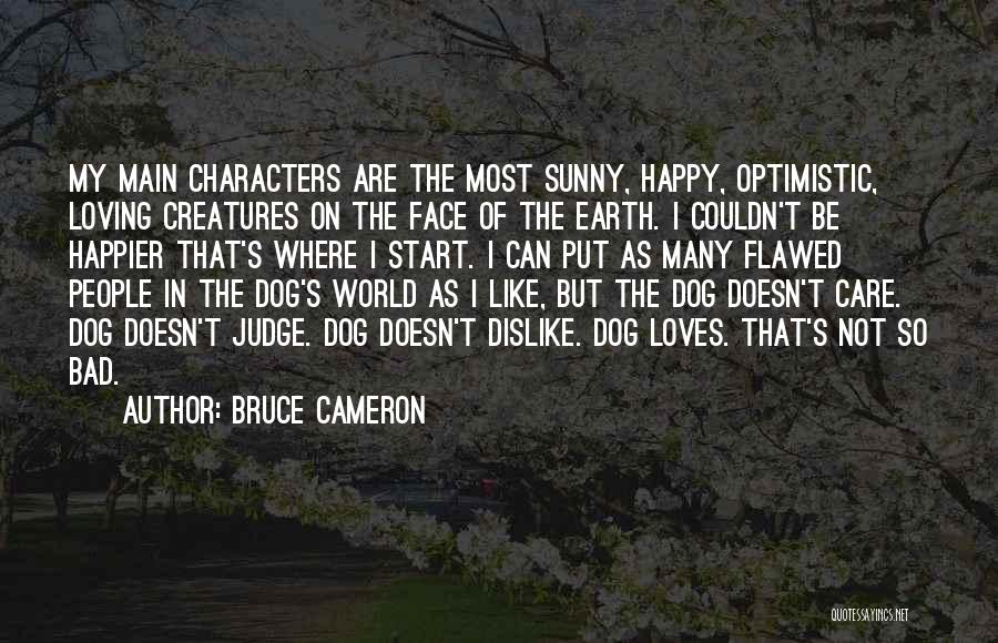 Couldn't Be Happier With You Quotes By Bruce Cameron