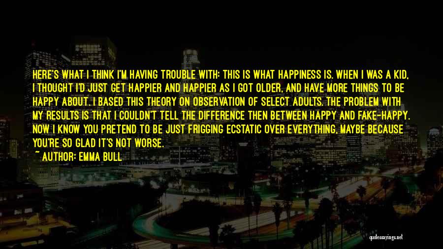 Couldn't Be Happier With You Quotes By Emma Bull