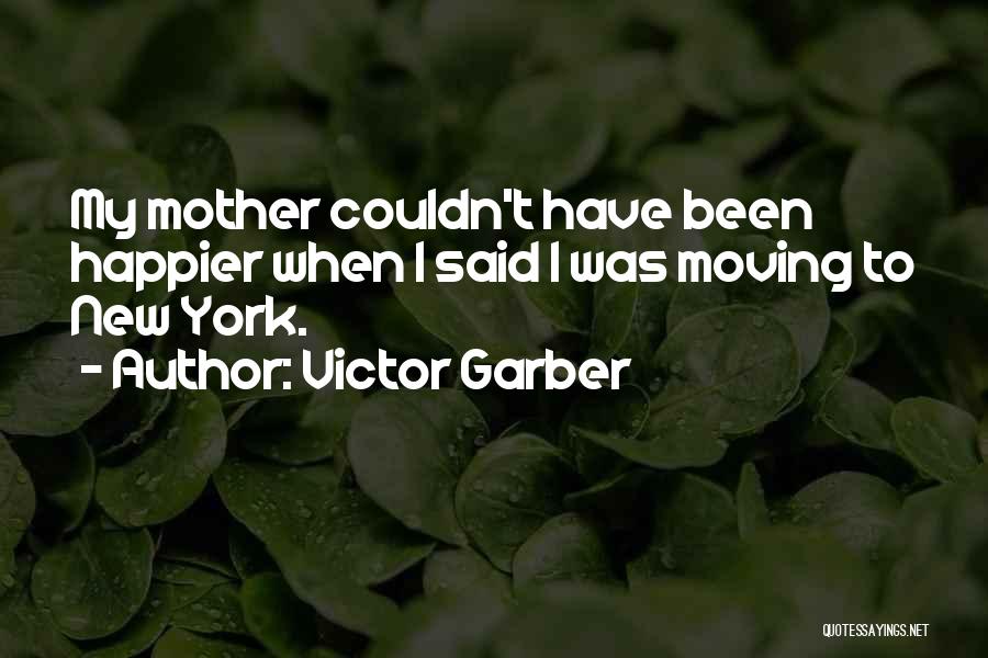 Couldn't Be Happier With You Quotes By Victor Garber