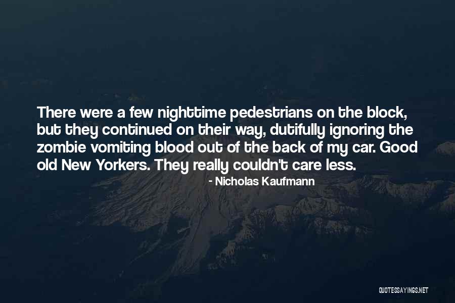 Couldn't Care Quotes By Nicholas Kaufmann Couldn't Care Quotes By Nicholas Kaufmann