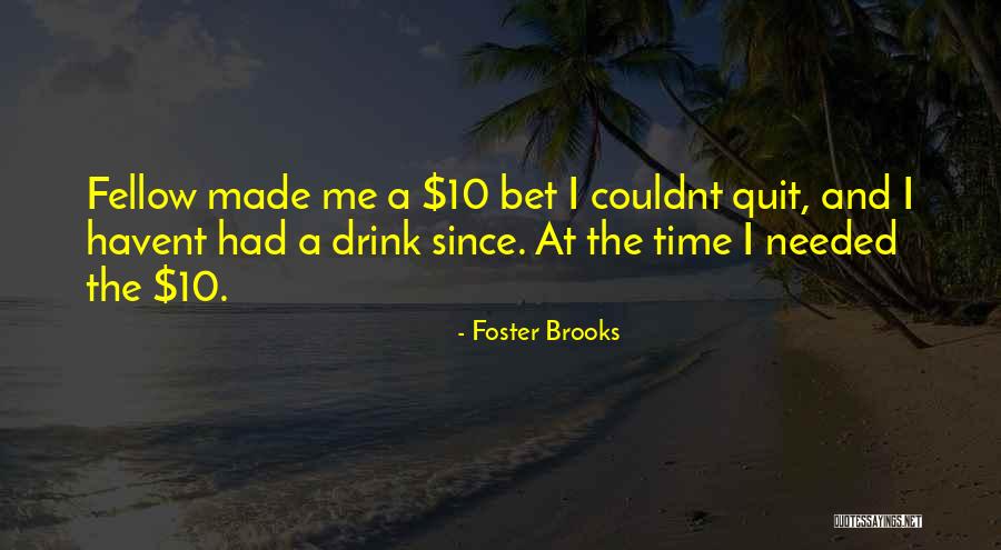 Couldnt Have Done It Without You Quotes By Foster Brooks Couldnt Have Done It Without You Quotes By Foster Brooks