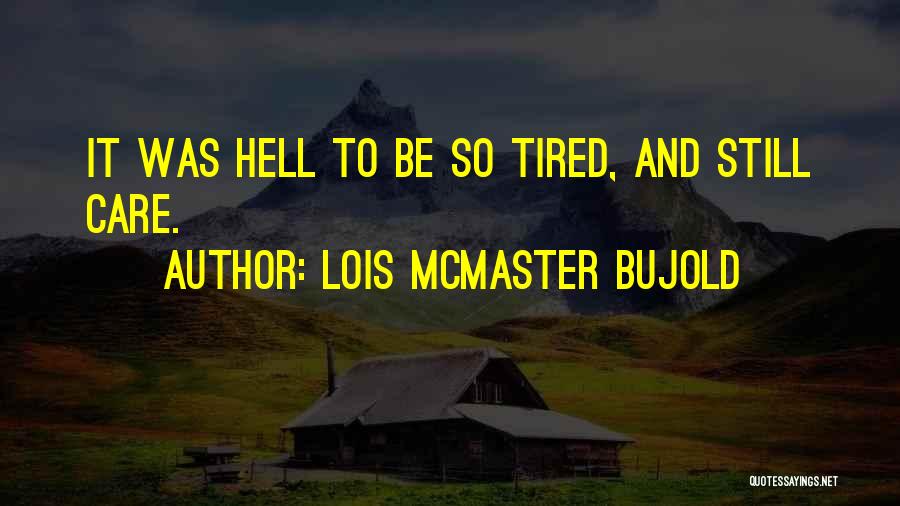 Couldn't Have Said It Better Quotes By Lois McMaster Bujold