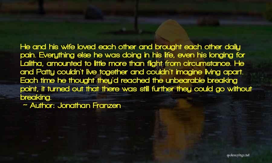 Couldn't Imagine Life Without You Quotes By Jonathan Franzen