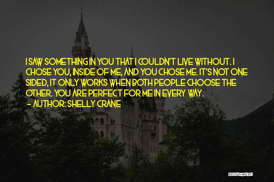 Couldn't Live Without You Quotes By Shelly Crane