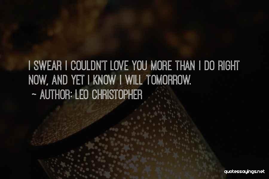 Couldn't Love You More Quotes By Leo Christopher