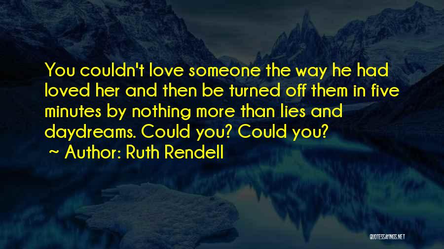 Couldn't Love You More Quotes By Ruth Rendell