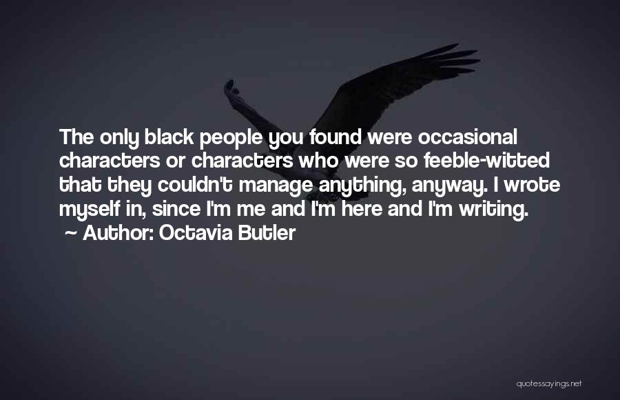 Couldn't Manage Quotes By Octavia Butler