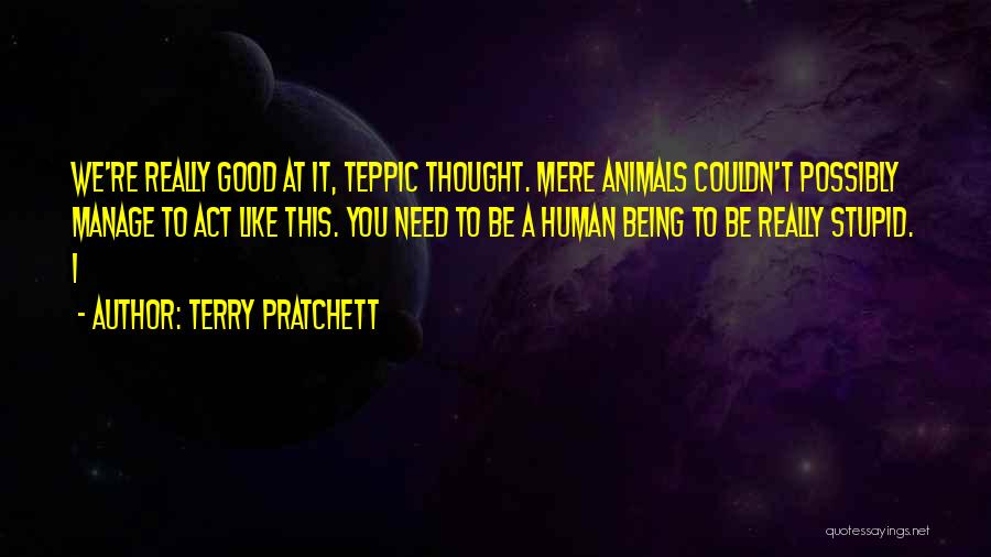 Couldn't Manage Quotes By Terry Pratchett