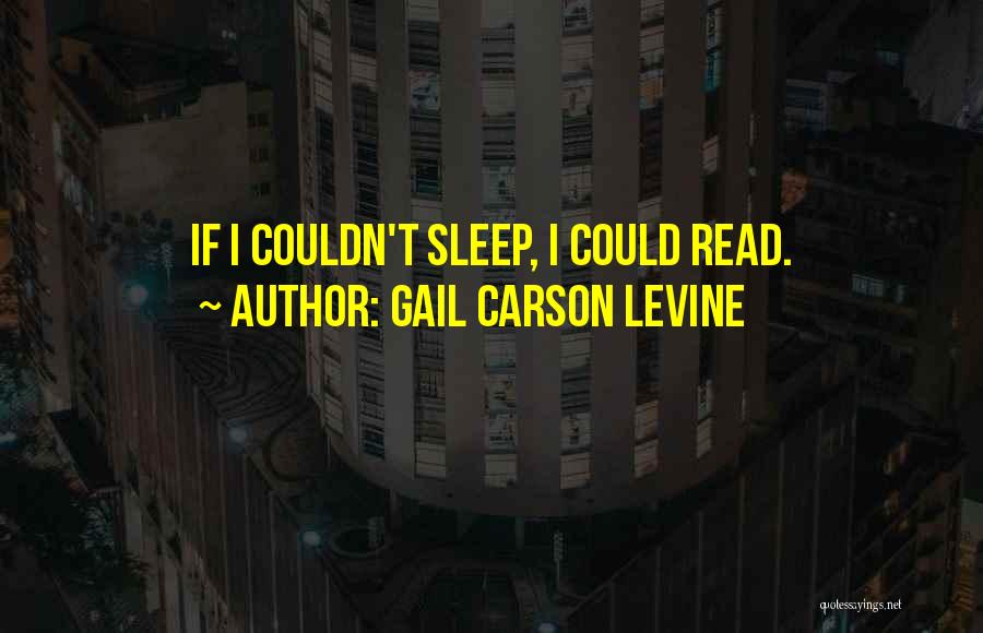 Couldn't Sleep Quotes By Gail Carson Levine