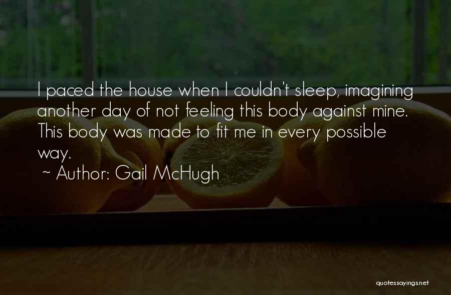 Couldn't Sleep Quotes By Gail McHugh