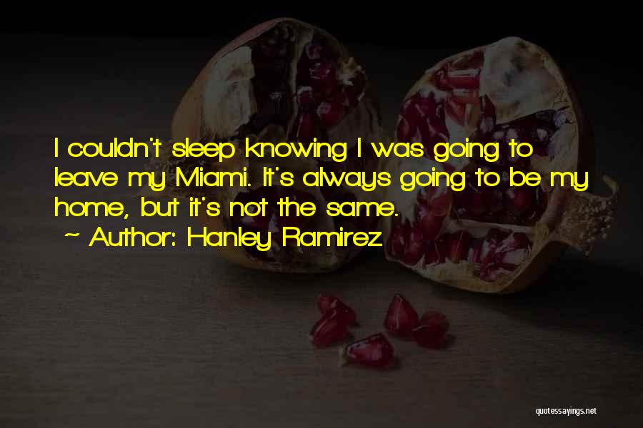 Couldn't Sleep Quotes By Hanley Ramirez