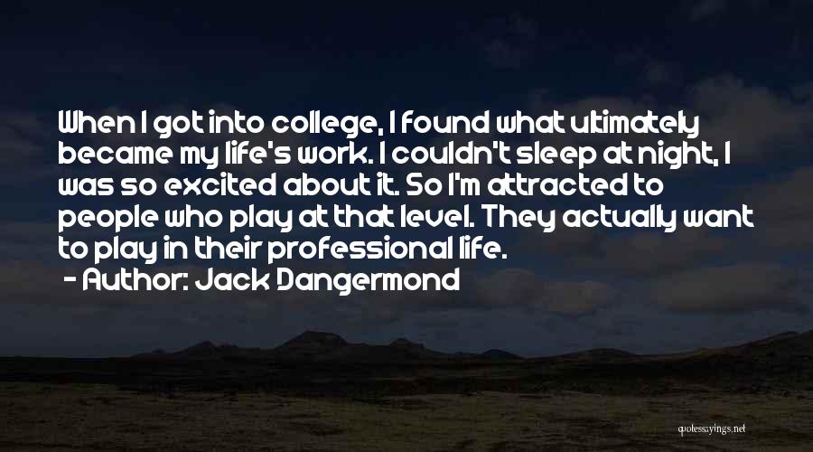 Couldn't Sleep Quotes By Jack Dangermond