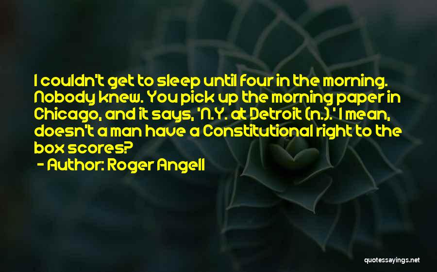 Couldn't Sleep Quotes By Roger Angell