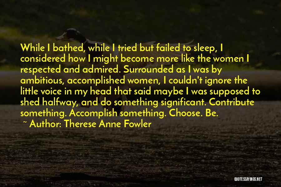 Couldn't Sleep Quotes By Therese Anne Fowler