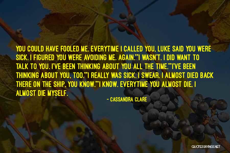 Could've Fooled Me Quotes By Cassandra Clare Could've Fooled Me Quotes By Cassandra Clare