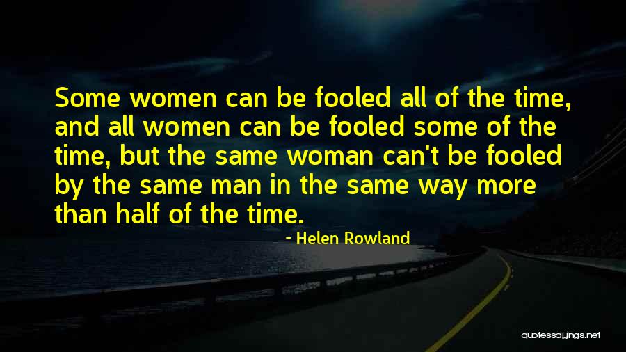 Could've Fooled Me Quotes By Helen Rowland