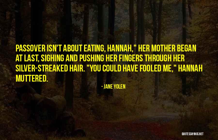 Could've Fooled Me Quotes By Jane Yolen