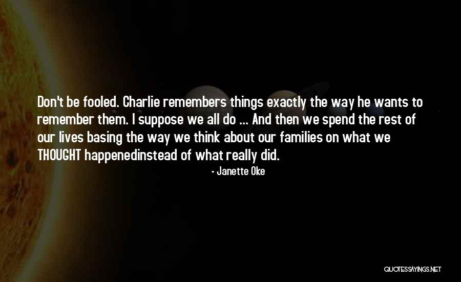 Could've Fooled Me Quotes By Janette Oke Could've Fooled Me Quotes By Janette Oke