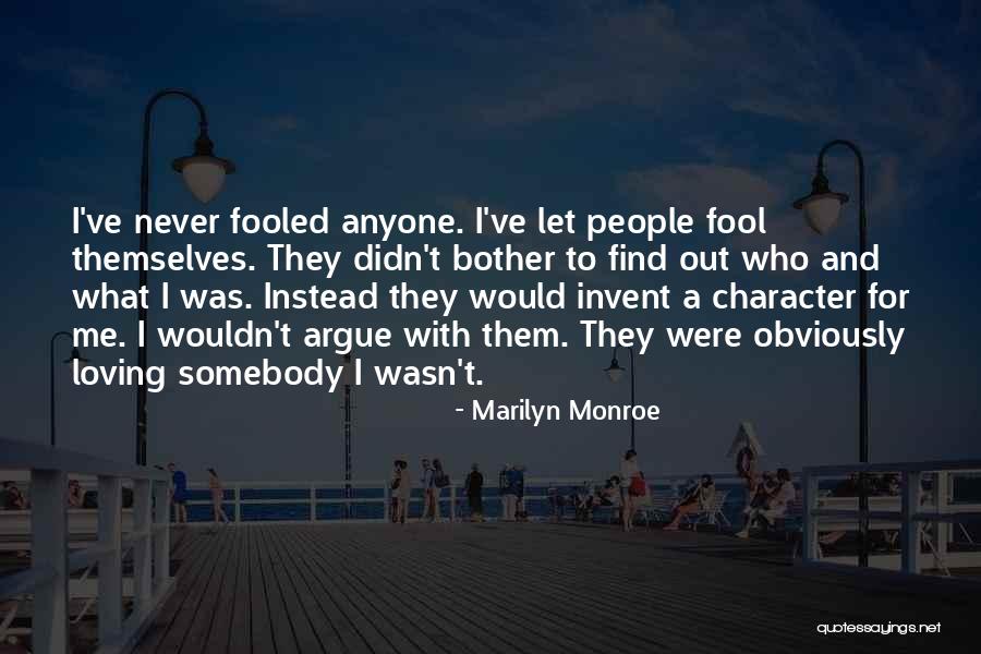 Could've Fooled Me Quotes By Marilyn Monroe Could've Fooled Me Quotes By Marilyn Monroe