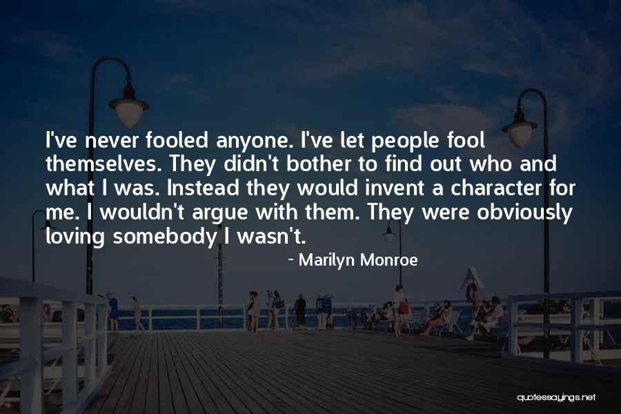 Could've Fooled Me Quotes By Marilyn Monroe