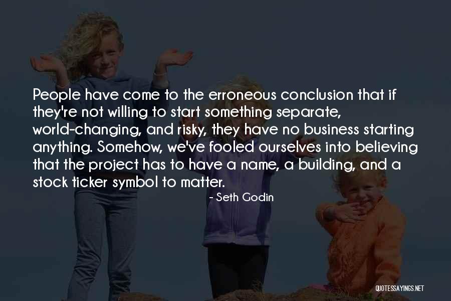 Could've Fooled Me Quotes By Seth Godin Could've Fooled Me Quotes By Seth Godin
