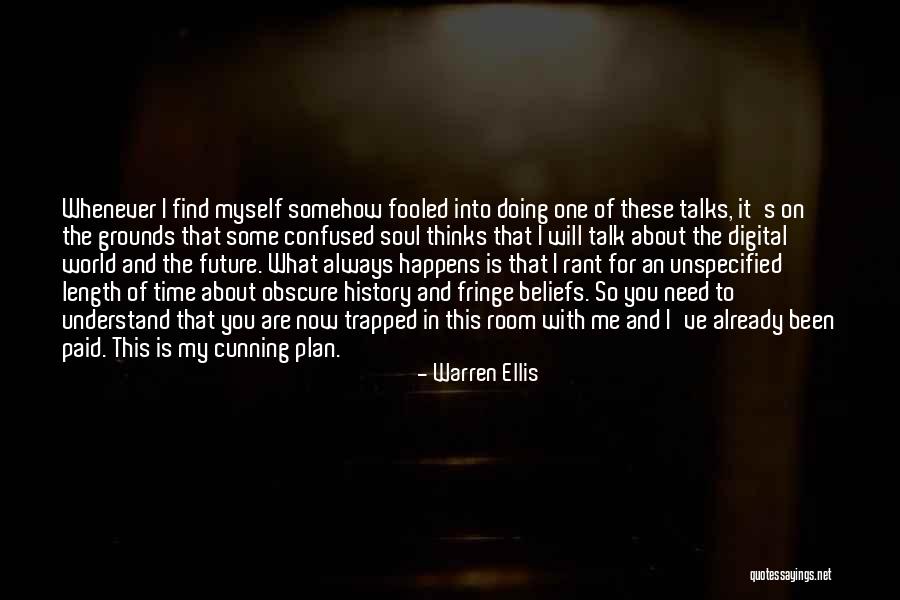 Could've Fooled Me Quotes By Warren Ellis Could've Fooled Me Quotes By Warren Ellis