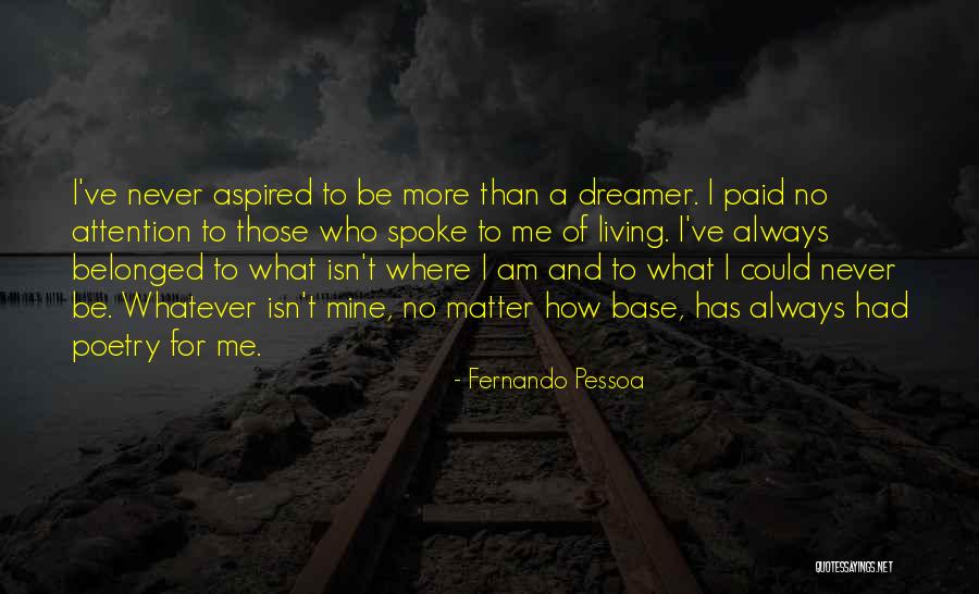 Could've Had Me Quotes By Fernando Pessoa