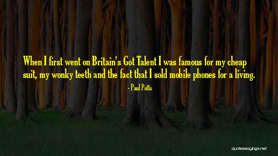 Coulotte Pronunciation Quotes By Paul Potts Coulotte Pronunciation Quotes By Paul Potts
