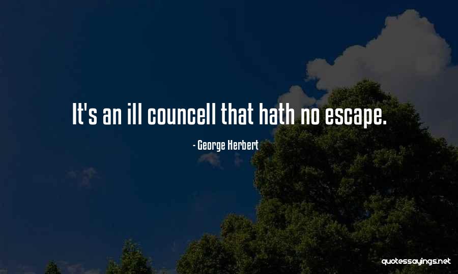 Councell Quotes By George Herbert Councell Quotes By George Herbert