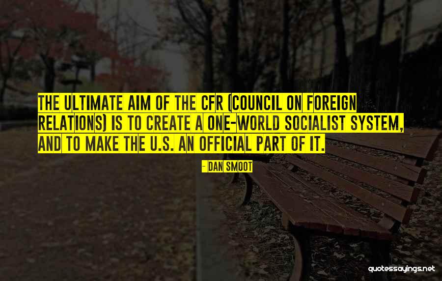 Council On Foreign Relations Quotes By Dan Smoot Council On Foreign Relations Quotes By Dan Smoot
