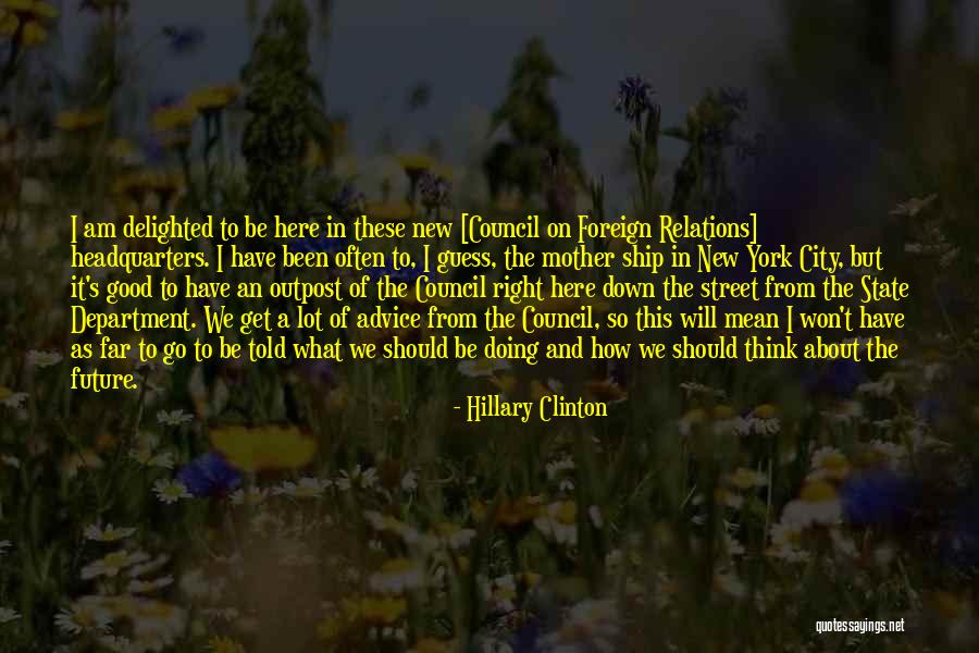 Council On Foreign Relations Quotes By Hillary Clinton Council On Foreign Relations Quotes By Hillary Clinton