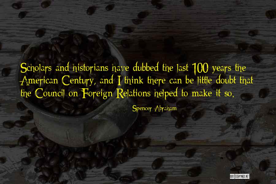 Council On Foreign Relations Quotes By Spencer Abraham Council On Foreign Relations Quotes By Spencer Abraham