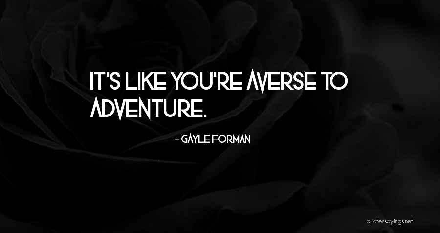 Counihan Associates Quotes By Gayle Forman Counihan Associates Quotes By Gayle Forman