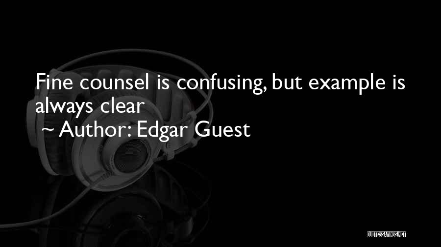 Counsel Quotes By Edgar Guest