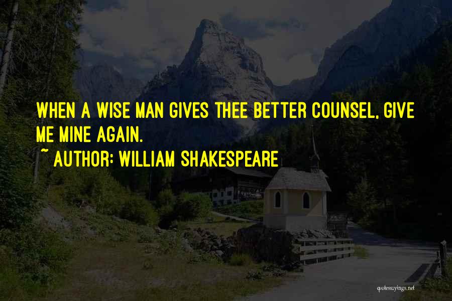 Counsel Quotes By William Shakespeare