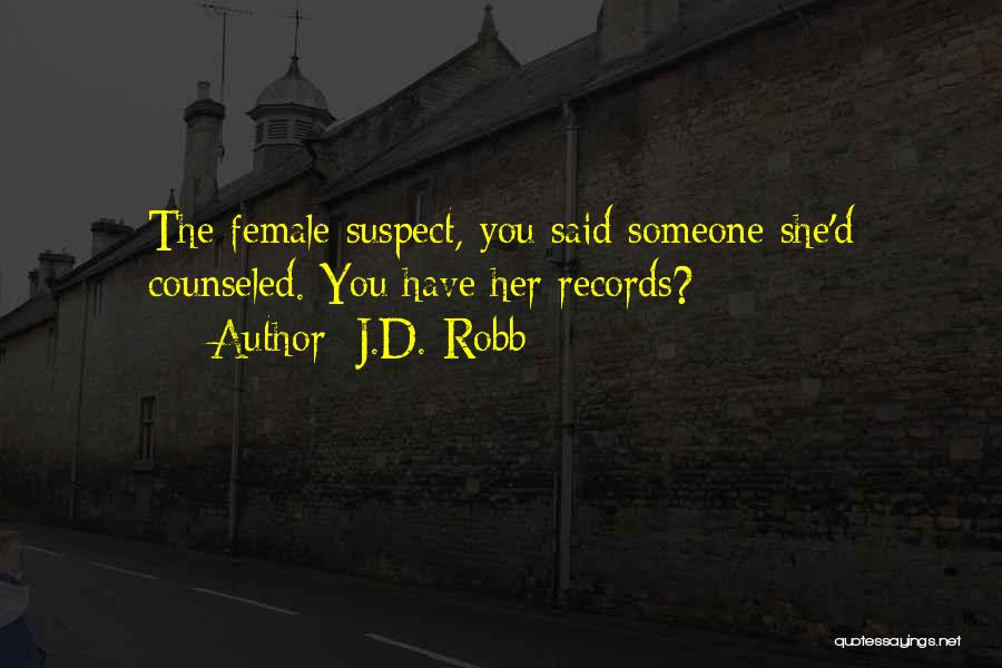 Counseled Quotes By J.D. Robb