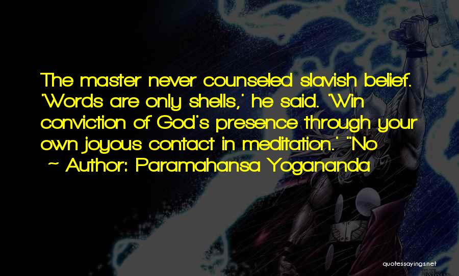 Counseled Quotes By Paramahansa Yogananda