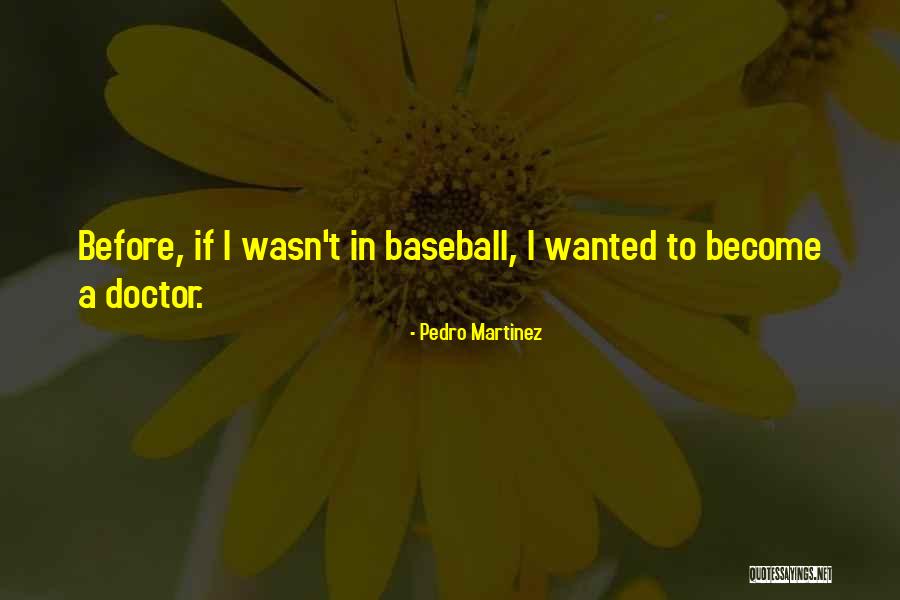 Counselled Or Counseled Quotes By Pedro Martinez