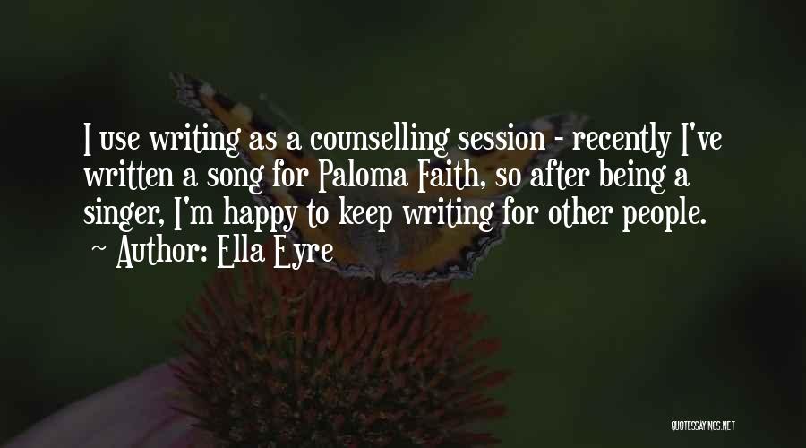 Counselling Quotes By Ella Eyre