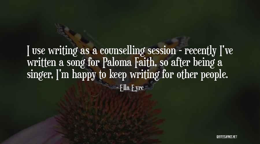 Counselling Quotes By Ella Eyre