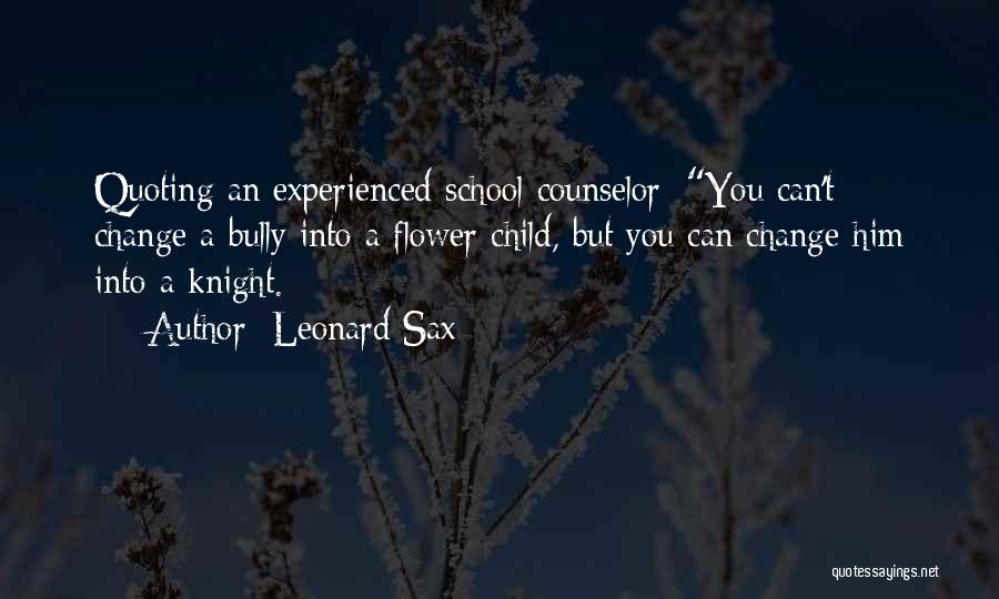 Counselor Quotes By Leonard Sax
