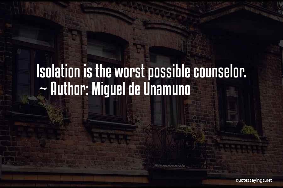 Counselor Quotes By Miguel De Unamuno