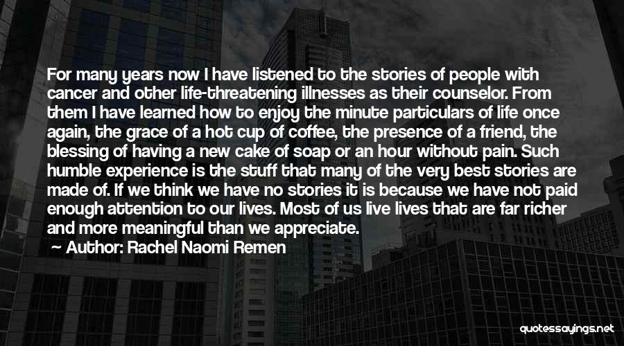 Counselor Quotes By Rachel Naomi Remen