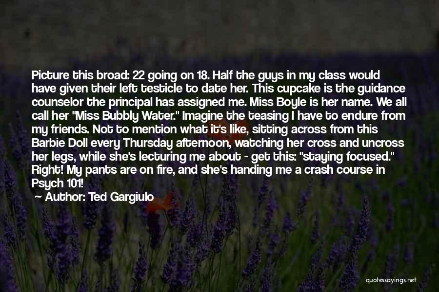 Counselor Quotes By Ted Gargiulo