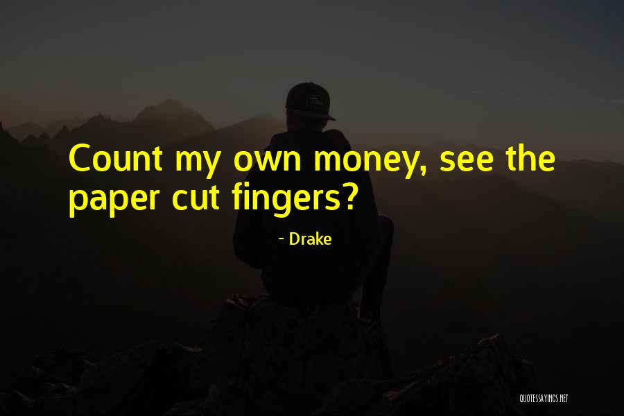 Count Drake Quotes By Drake Count Drake Quotes By Drake